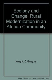 Ecology and Change. Rural Modernization in an African Community
