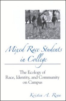 Mixed race students in college: the ecology of race, identity, and community on campus