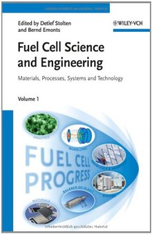 Fuel Cell Science and Engineering: Materials, Processes, Systems and Technology