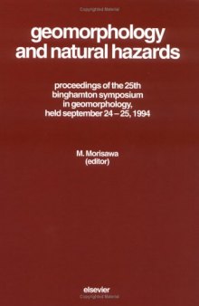 Geomorphology and Natural Hazards. Proceedings of the 25th Binghamton Symposium in Geomorphology, Held September 24–25, 1994 at SUNY, Binghamton, USA
