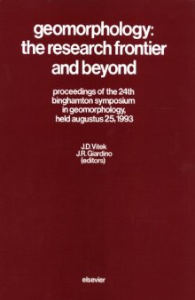 Geomorphology: the Research Frontier and Beyond. Proceedings of the 24th Binghamton Symposium in Geomorphology, August 25, 1993