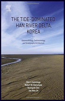 The tide-dominated Han River Delta, Korea : geomorphology, sedimentology, and stratigraphic architecture