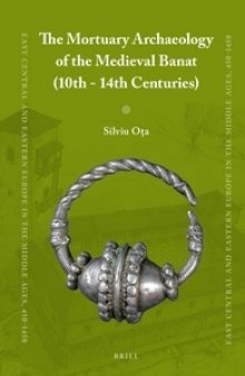 The Mortuary Archaeology of the Medieval Banat (10th-14th Centuries)