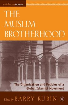 The Muslim Brotherhood: The Organization and Policies of a Global Islamist Movement (The Middle East in Focus)