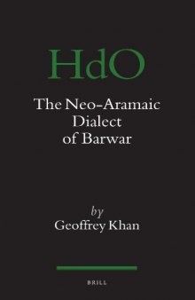 The Neo-Aramaic Dialect of Barwar, 3 Volumes (Handbook of Oriental Studies)