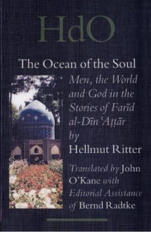 The Ocean of the Soul: Men, the World and God in the Stories of Farīd Al-Dīn ˁAṭṭār (Handbook of Oriental Studies)