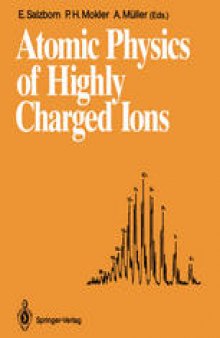 Atomic Physics of Highly Charged Ions: Proceedings of the Fifth International Conference on the Physics of Highly Charged Ions Justus-Liebig-Universität Giessen Giessen, Federal Republic of Germany, 10–14 September 1990
