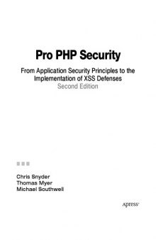 Pro PHP security : from application security principles to the implementation of XSS defenses