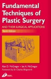 Fundamental Techniques of Plastic Surgery, and Their Surgical Applications, 10th Edition By Alan D. McGregor and Ian A. McGregor