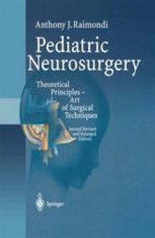 Pediatric Neurosurgery: Theoretical Principles — Art of Surgical Techniques