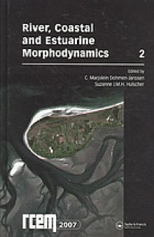 River, coastal, and estuarine morphodynamics : RCEM 2007 : proceedings of the 5th IAHR Symposium on River, Coastal, and Estuarine Morphodynamics, Enschede, the Netherlands, 17-21 September 2007