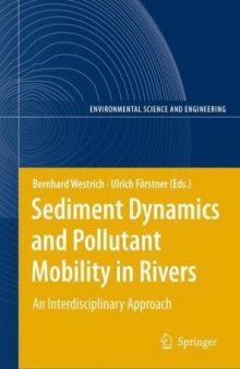 Sediment Dynamics and Pollutant Mobility in Rivers: An Interdisciplinary Approach (Environmental Science and Engineering   Environmental Science) (Environmental ... and Engineering   Environmental Science)