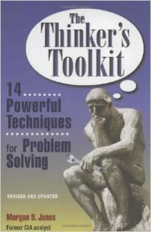 The thinker's toolkit : fourteen powerful techniques for problem solving