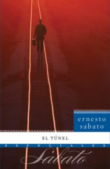 El Túnel: Novela (Esenciales)