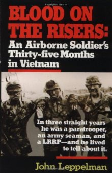 Blood on the risers: an airborne soldier's thirty-five months in Vietnam  