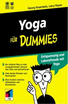 Yoga für Dummies.: Entspannung und Lebensfreude mit Yoga. Der einfache Weg zu mehr Ausgeglichenheit, Gesundheit, Ruhe und Seelenfrieden. Jede Menge Übungen zum mitmachen.  