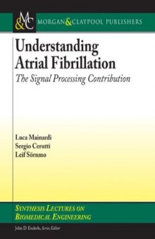 Atrial Fibrillation Studies, Part 1 & 2 (Synthesis Lectures on Biomedical Engineering)