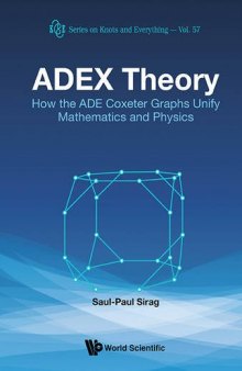 ADEZ Theory: How the ADE Coxeter Graphs Unify Mathematics and Physics