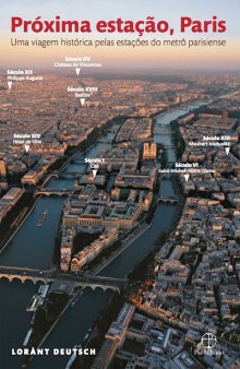 Próxima estação, Paris: Uma viagem histórica pelas estações do metrô parisiense
