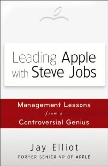 Leading Apple With Steve Jobs: Management Lessons From a Controversial Genius