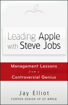 Leading Apple with Steve Jobs: management lessons from a controversial genius