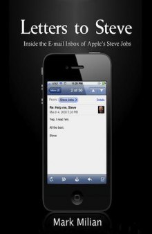 Letters to Steve: Inside the E-mail Inbox of Apple's Steve Jobs 