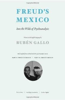 Freud's Mexico : into the wilds of psychoanalysis
