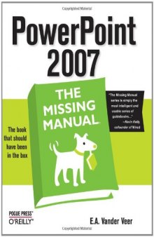 Powerpoint 2007: The Missing Manual