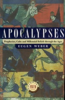 Apocalypses: Prophecies, Cults and Millennial Beliefs Through the Ages