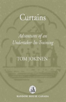 Curtains: Adventures of an Undertaker-in-Training  