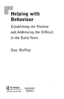 Helping with Behaviour  Establishing the positive and addressing the difficult in the early years (The Nursery World Routledgefalmer Essential Guides for Early Years Practitioners)