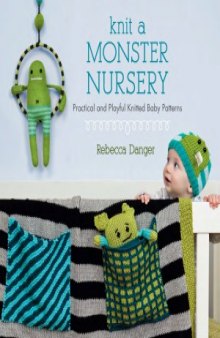 Knit a Monster Nursery  Practical and Playful Knitted Baby Patterns