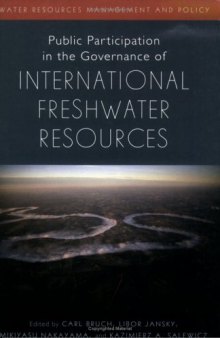 Public Participation in the Governance of International Freshwater Resources (Water Resources Management and Policy)
