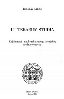 Litterarum studia: Knjizevnost i naobrazba ranoga hrvatskog srednjovjekovlja (Biblioteka Theoria) (Croatian Edition)