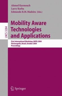 Mobility Aware Technologies and Applications: First International Workshop, MATA 2004, Florianópolis, Brazil, October 20-22, 2004. Proceedings