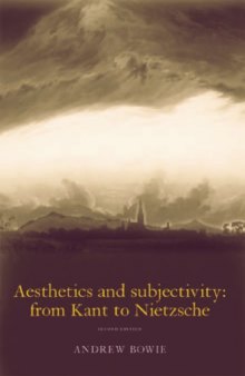 Aesthetics and subjectivity : from kant to nietzsche