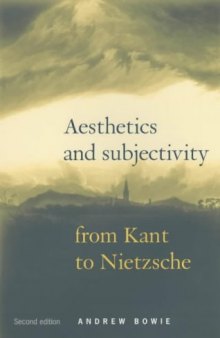 Aesthetics and Subjectivity : From Kant to Nietzsche (2nd edition)