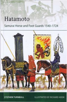 Hatamoto. Samurai Horse and Foot Guards 1540–1724