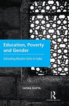 Education, Poverty and Gender: Schooling Muslim Girls in India