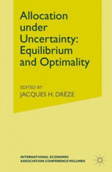 Allocation under Uncertainty: Equilibrium and Optimality: Proceedings from a Workshop sponsored by the International Economic Association