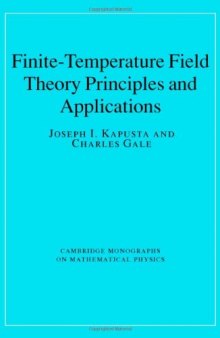 Finite-Temperature Field Theory: Principles and Applications (Cambridge Monographs on Mathematical Physics)