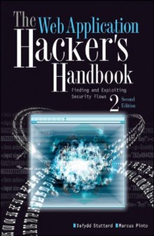 The Web Application Hacker's Handbook  Finding and Exploiting Security Flaws, 2 edition