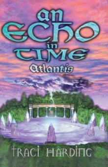 The Ancient Future 02 - An Echo in Time Atlantis