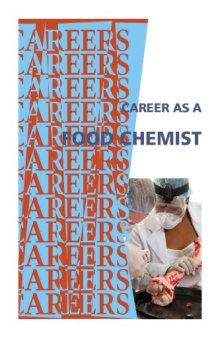 Career As a Food Chemist: Using Science and Technology to Make Food Safe, Healthful and Delicious