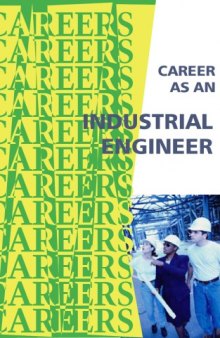 Career As An Industrial Engineer - Efficiency Experts, Safety Engineers, Ergonomics Engineers, Environmental Health Engineer