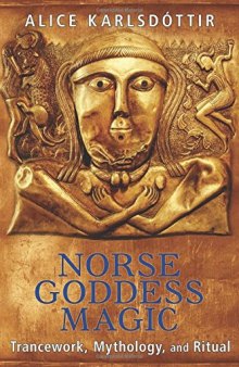Norse goddess magic : trancework, mythology, and ritual