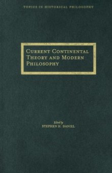 Current Continental Theory and Modern Philosophy (Topics in Historical Philosophy)