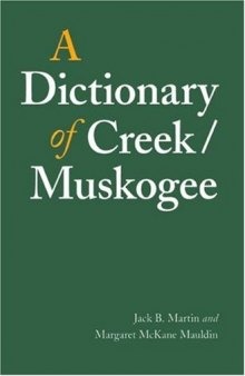 A Dictionary of Creek Muskogee (Studies in the Anthropology of North American Indians)