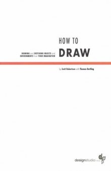 How to Draw: Drawing and Sketching Objects and Environments From Your Imagination