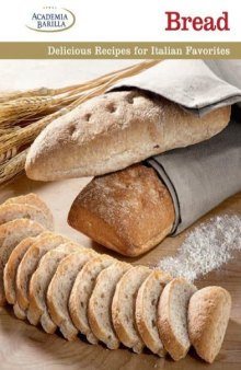 Bread: Delicious Recipes for Italian Favorites
